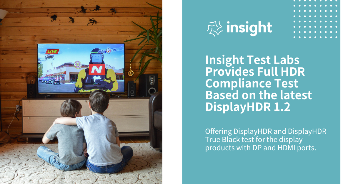 Insight Test Labs誠新量測實驗室成為VESA官方授權DisplayHDR 1.2認證測試實驗室